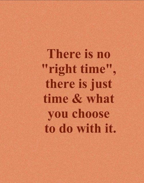 The "right time"