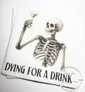 Dying for a Drink Halloween Party Napkins Halloween Cocktail Party Skeleton Table Decor Party Funny Halloween Napkins, Set of 25
