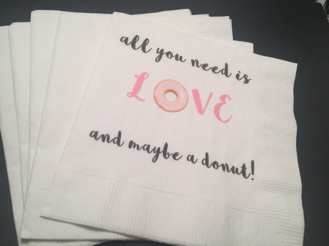 All You Need is Love And Maybe a Donut Donut Birthday Love is Sweet Valentines Day Donut Theme Donut Brunch Cocktail Napkins, Set of 25
