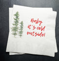 Baby It's Cold Outside Winter Christmas Baby Shower Birthday December Shower Personalized Cocktail, Luncheon or Dinner Napkins Set of 25