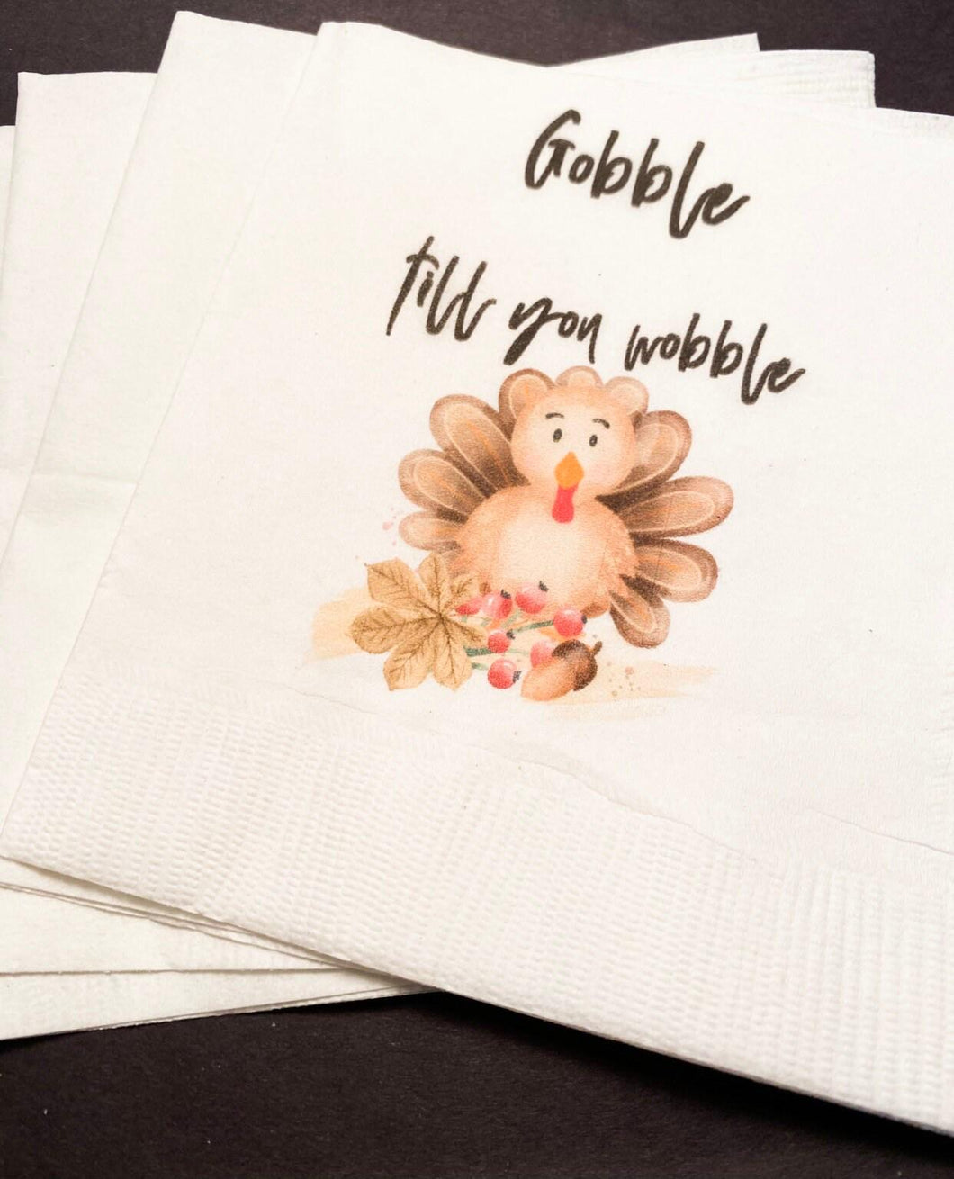 Thanksgiving Turkey Gobble Till You Wobble Thanksgiving Feast Cocktail, Luncheon or Dinner Napkins Set of 25