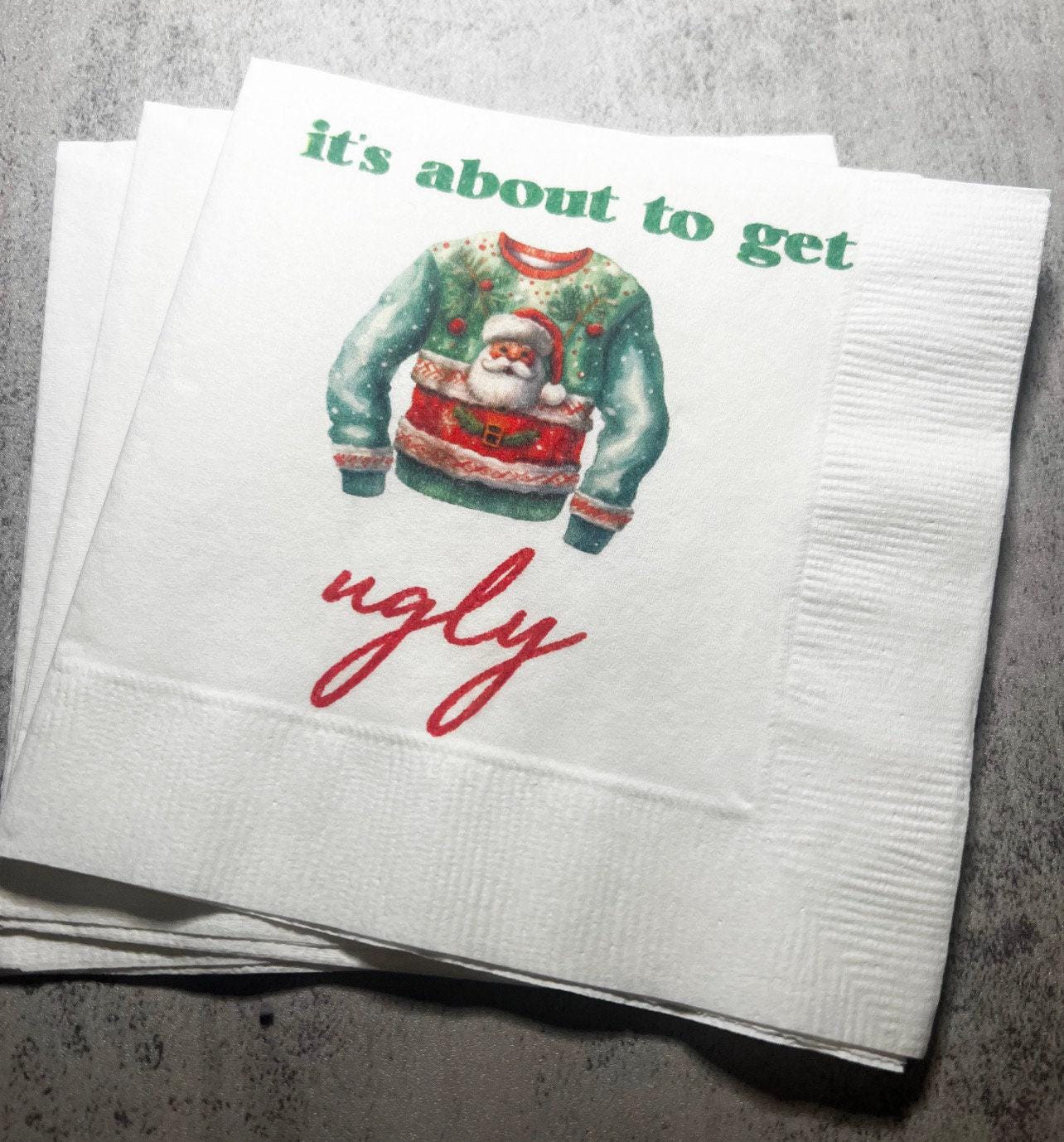 Ugly Christmas Sweater Party Eat Drink & Be Ugly Its Time to Get Ugly Cocktail, Luncheon or Dinner Napkins Set of 25