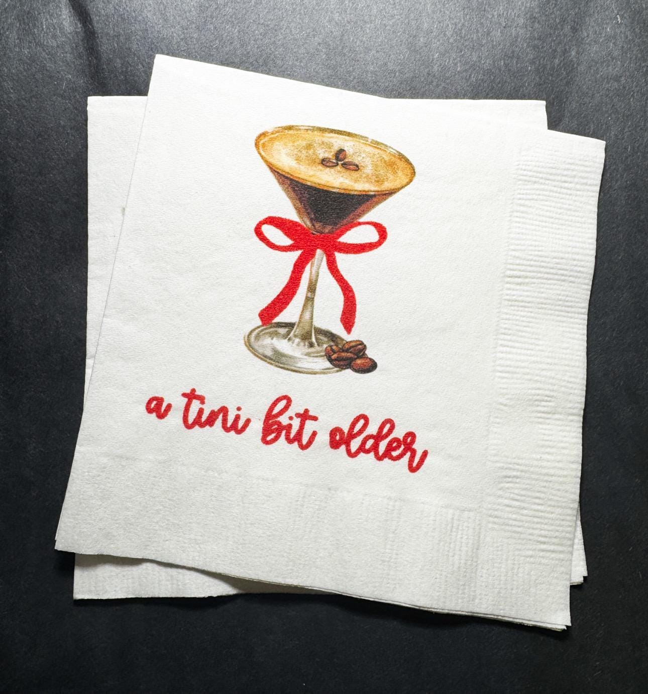 A Tini Bit Older Espresso Martini Red Bow Birthday Party Martini Bar Christmas Holiday Bday Cocktail, Luncheon or Dinner Napkins Set of 25