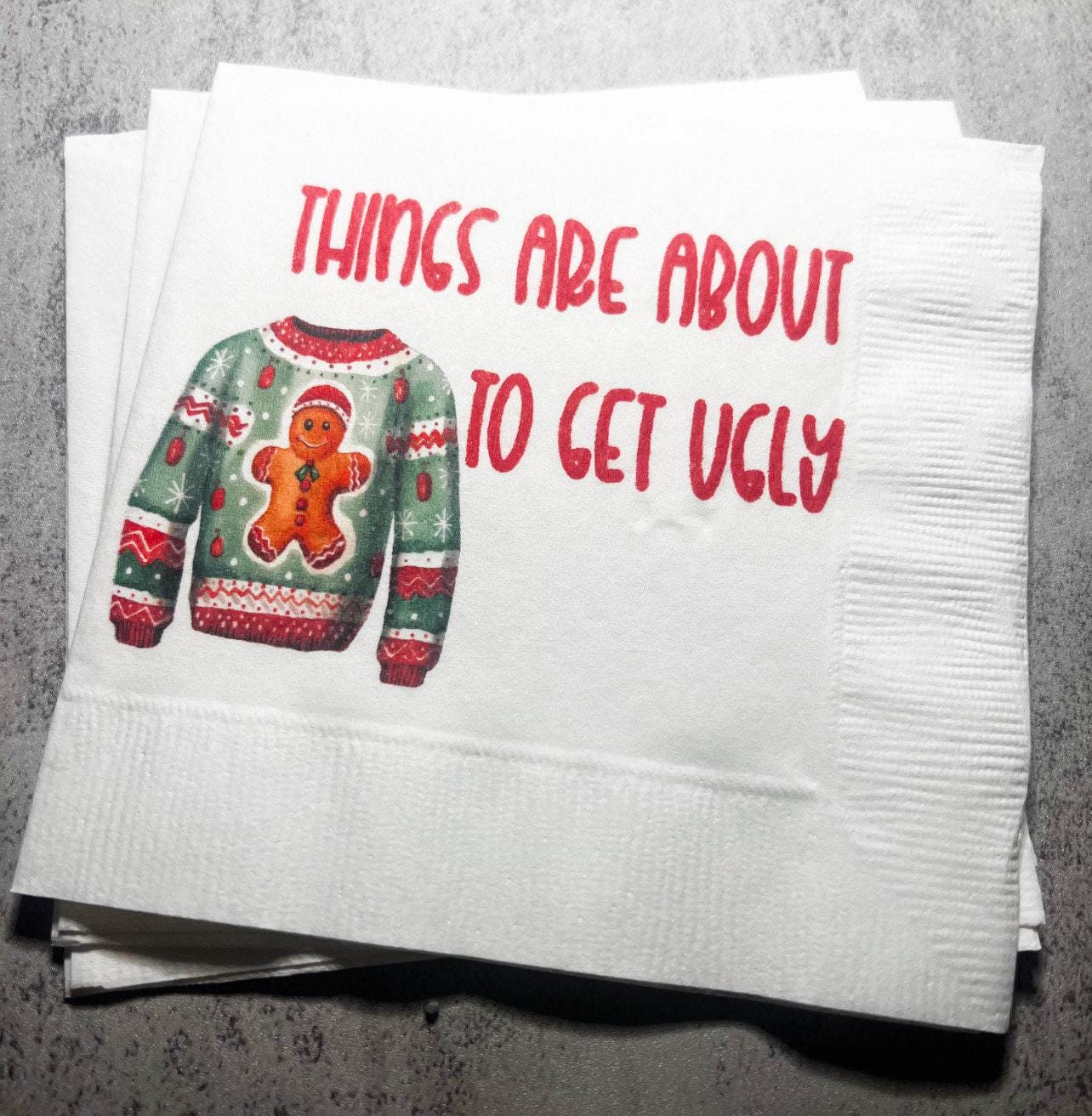 Ugly Christmas Sweater Party Eat Drink & Be Ugly Its Time to Get Ugly Cocktail, Luncheon or Dinner Napkins Set of 25