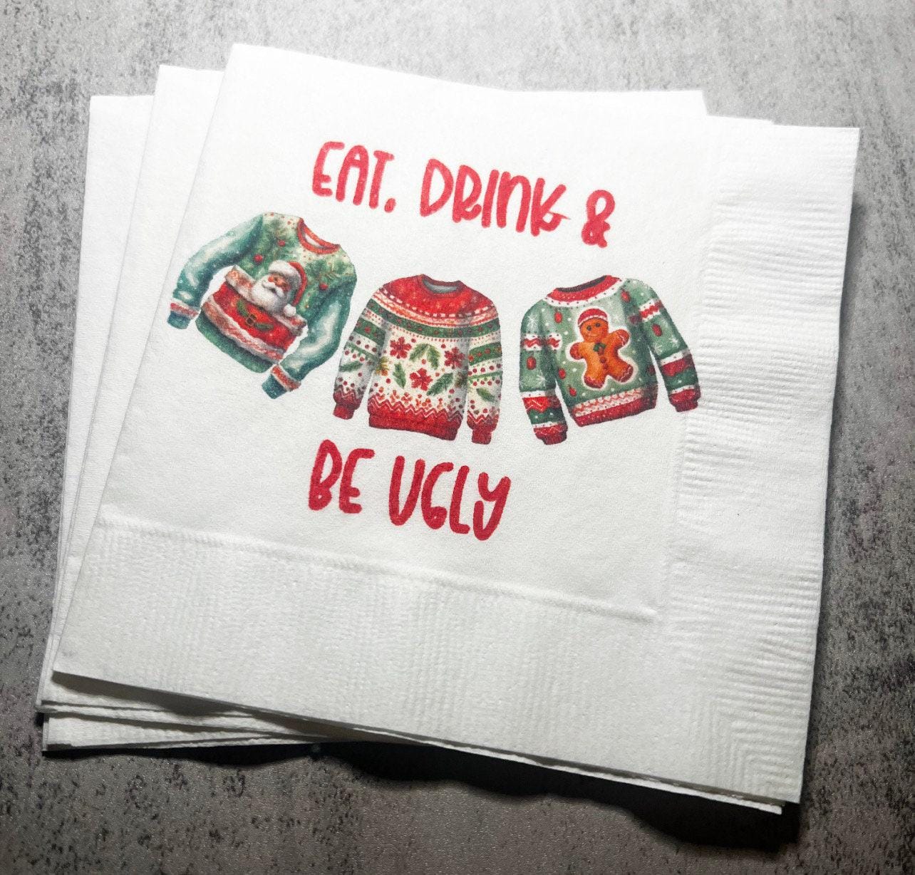 Ugly Christmas Sweater Party Eat Drink & Be Ugly Its Time to Get Ugly Cocktail, Luncheon or Dinner Napkins Set of 25