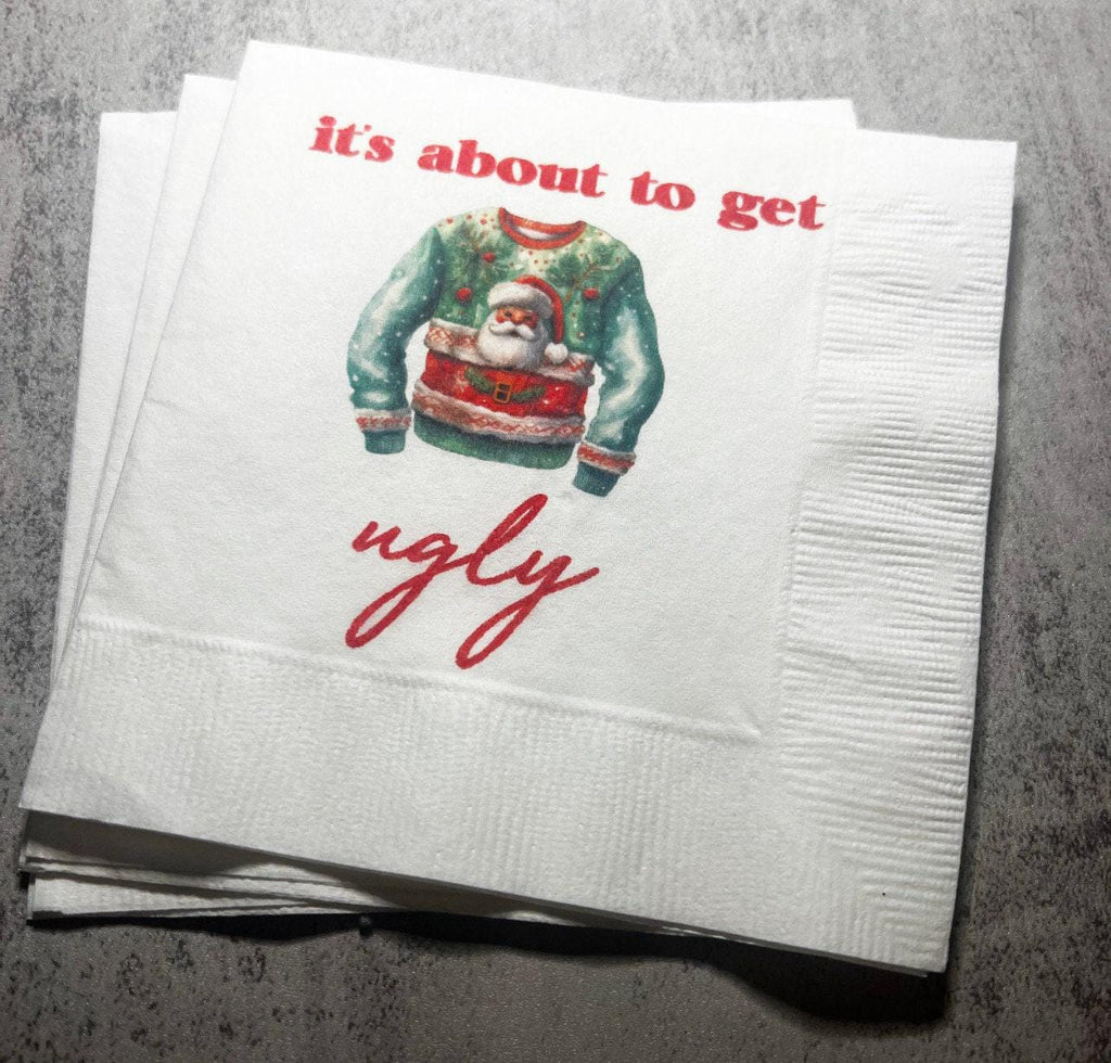Ugly Christmas Sweater Party Eat Drink & Be Ugly Its Time to Get Ugly Cocktail, Luncheon or Dinner Napkins Set of 25