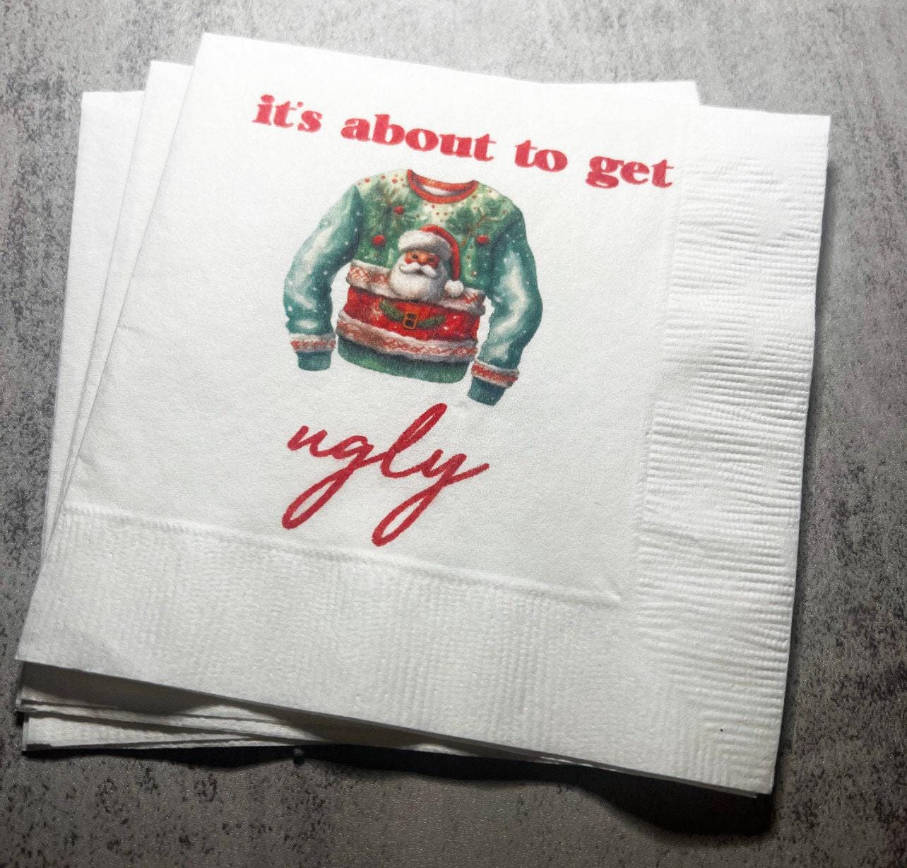 Ugly Christmas Sweater Party Eat Drink & Be Ugly Its Time to Get Ugly Cocktail, Luncheon or Dinner Napkins Set of 25