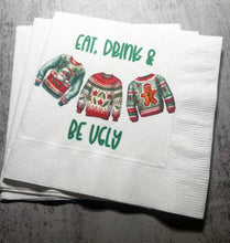 Load image into Gallery viewer, Ugly Christmas Sweater Party Eat Drink &amp; Be Ugly Its Time to Get Ugly Cocktail, Luncheon or Dinner Napkins Set of 25

