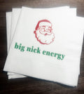 Big Nick Energy Funny Christmas Party Eat Drink Be Merry Girls Christmas Holiday Party Cocktail, Luncheon or Dinner Napkins Set of 25