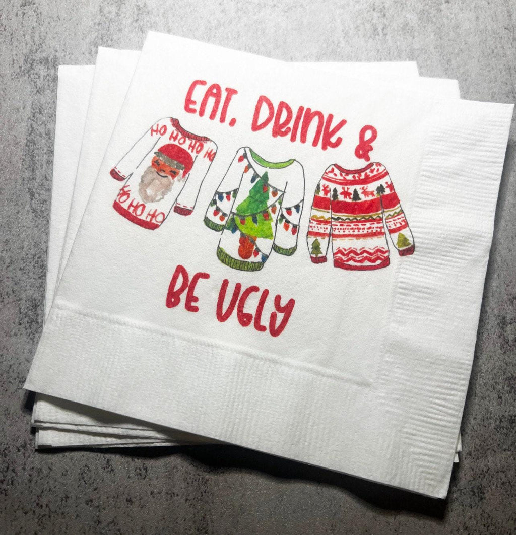 Ugly Christmas Sweater Party Eat Drink & Be Ugly Its Time to Get Ugly Cocktail, Luncheon or Dinner Napkins Set of 25