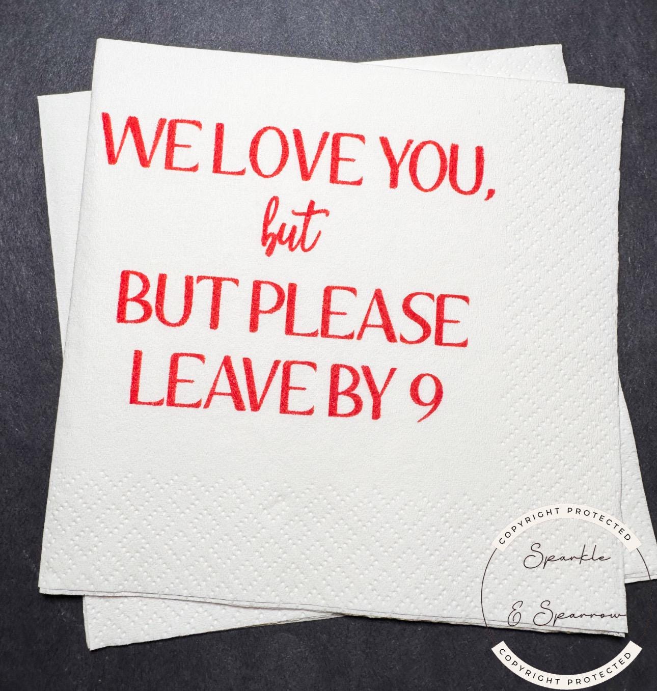 Please Leave By 9 Funny Hostess Gift Funny Party Napkins Holiday Cocktail Napkins Cocktail, Luncheon or Dinner Napkins Set of 25