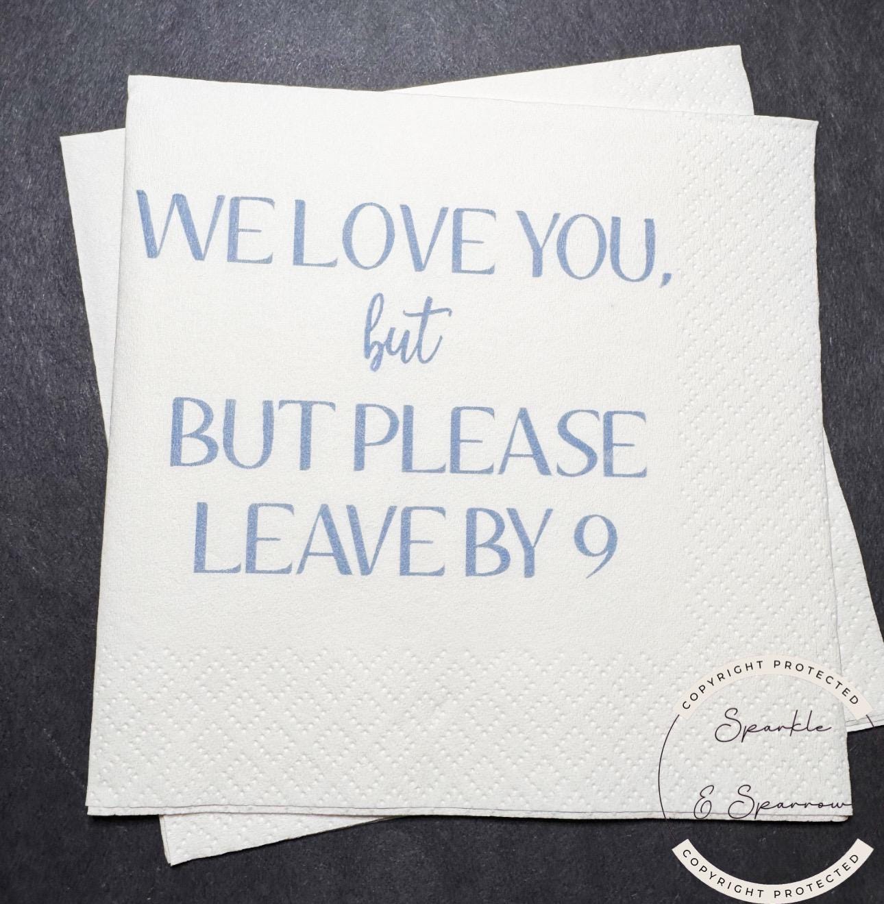 Please Leave By 9 Funny Hostess Gift Funny Party Napkins Holiday Cocktail Napkins Cocktail, Luncheon or Dinner Napkins Set of 25