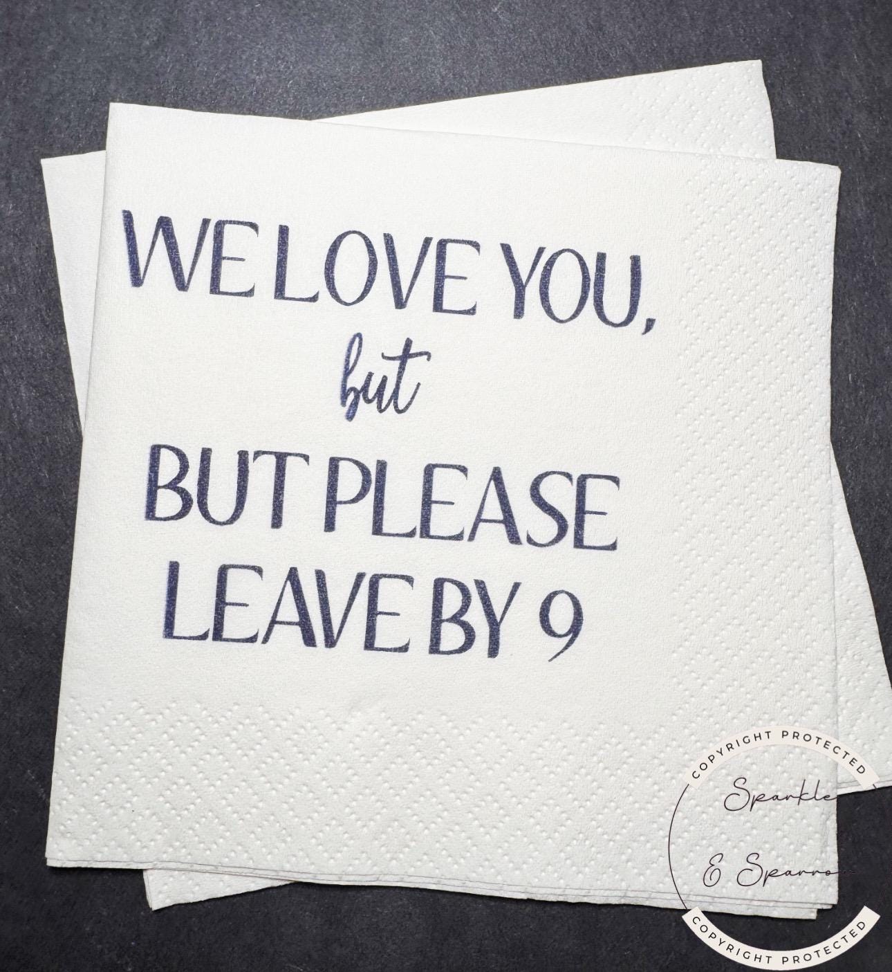 Please Leave By 9 Funny Hostess Gift Funny Party Napkins Holiday Cocktail Napkins Cocktail, Luncheon or Dinner Napkins Set of 25