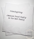 Friendsgiving Napkins Hostess Gift Funny Friends Thanksgiving Friendsgiving 2025 Dinner Party Cocktail, Luncheon or Dinner Napkins Set of 25
