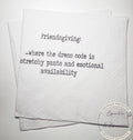 Friendsgiving Napkins Hostess Gift Funny Friends Thanksgiving Friendsgiving 2025 Dinner Party Cocktail, Luncheon or Dinner Napkins Set of 25