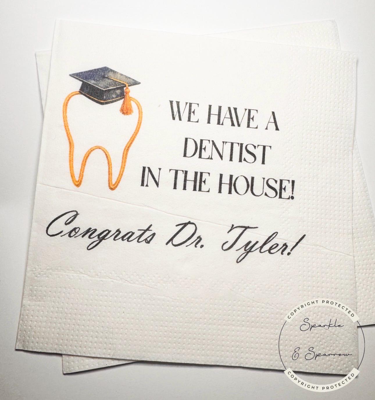 Dentist Graduation Dental School Graduation Party We have a Dentist in the House Personalized Cocktail, Luncheon or Dinner Napkins Set of 25