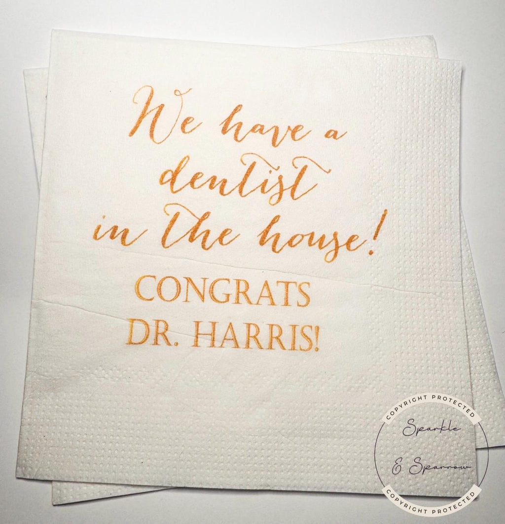 Dentist Graduation Dental School Graduation Party We have a Dentist in the House Personalized Cocktail, Luncheon or Dinner Napkins Set of 25