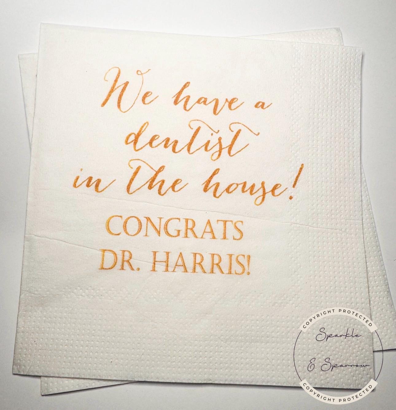 Dentist Graduation Dental School Graduation Party We have a Dentist in the House Personalized Cocktail, Luncheon or Dinner Napkins Set of 25