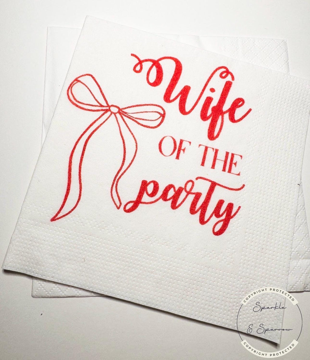 Wife of the Party Bridal Shower Bachelorette Red Bow Bachelorette Wedding Weekend Decor Cocktail, Luncheon or Dinner Napkins Set of 25