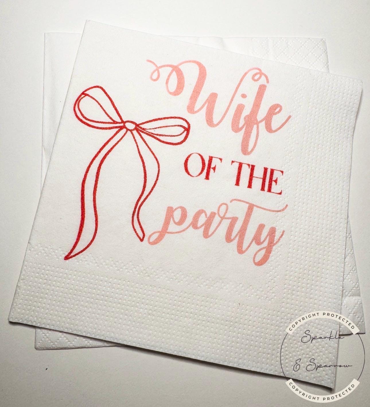Wife of the Party Bridal Shower Bachelorette Red Bow Bachelorette Wedding Weekend Decor Cocktail, Luncheon or Dinner Napkins Set of 25
