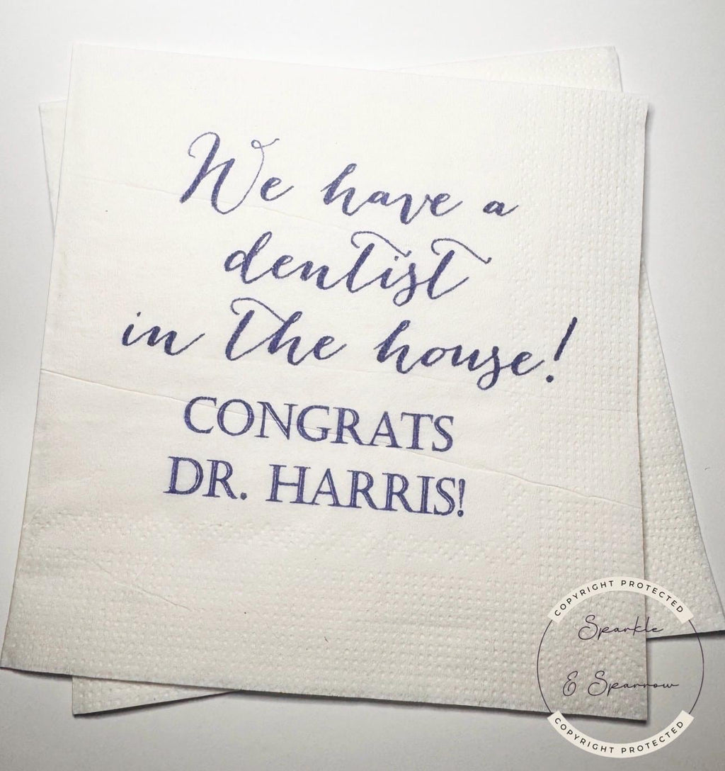 Dentist Graduation Dental School Graduation Party We have a Dentist in the House Personalized Cocktail, Luncheon or Dinner Napkins Set of 25