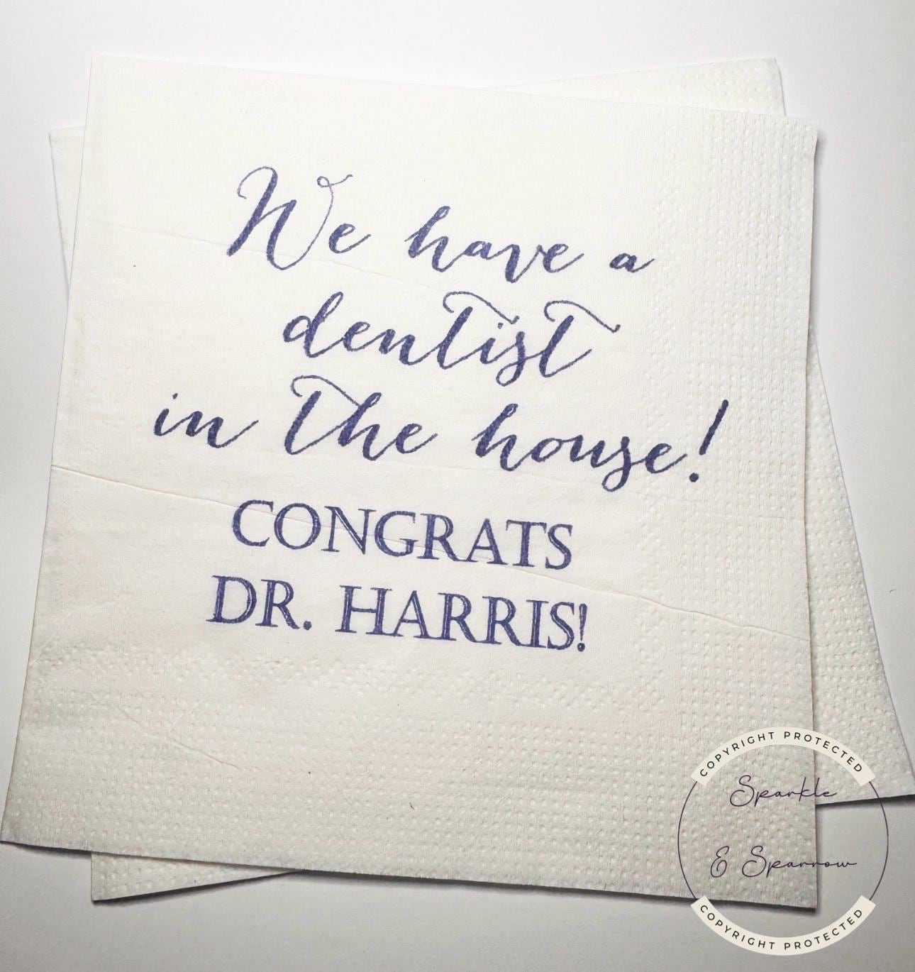 Dentist Graduation Dental School Graduation Party We have a Dentist in the House Personalized Cocktail, Luncheon or Dinner Napkins Set of 25