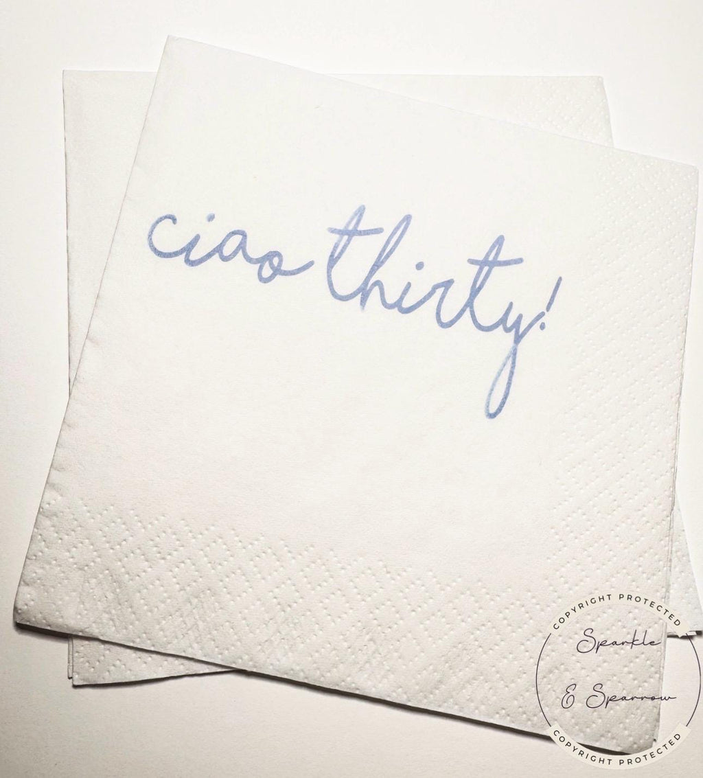 Ciao 30 30th Birthday Italian Ciao Bella Birthday Blue 30th Birthday Cocktail Party Cocktail, Luncheon or Dinner Napkins Set of 25