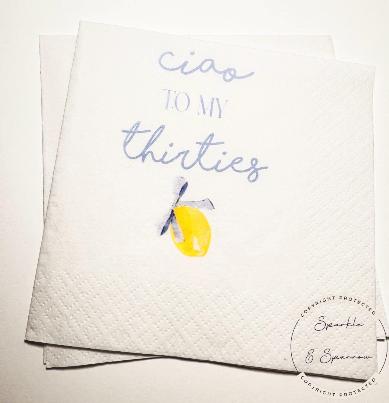 Ciao to my Thirties 40th Birthday Italian Amalfi Coast Birthday 40th Birthday Cocktail Party Cocktail, Luncheon or Dinner Napkins Set of 25