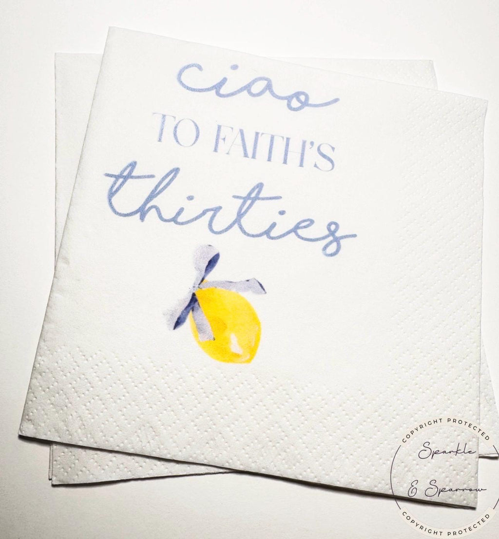 Ciao to my Thirties 40th Birthday Italian Amalfi Coast Birthday 40th Birthday Personalized Cocktail, Luncheon or Dinner Napkins Set of 25