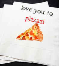 Load image into Gallery viewer, Love You to Pizzas Valentine Pizza Valentines Day Party Singles Party Galentines Cocktail or Luncheon Napkins, Set of 25
